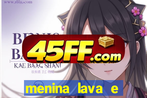 menina lava e menino gelo 360